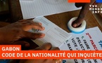 Gabon : un nouveau Code de la nationalité qui fait débat